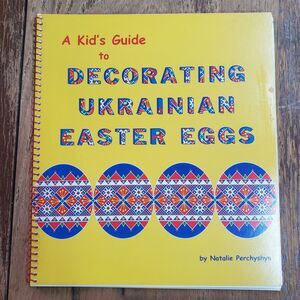 A Kids Guide to Decorating Ukrainian Easter Eggs -Spiral-bound Vintage 1st Edit.